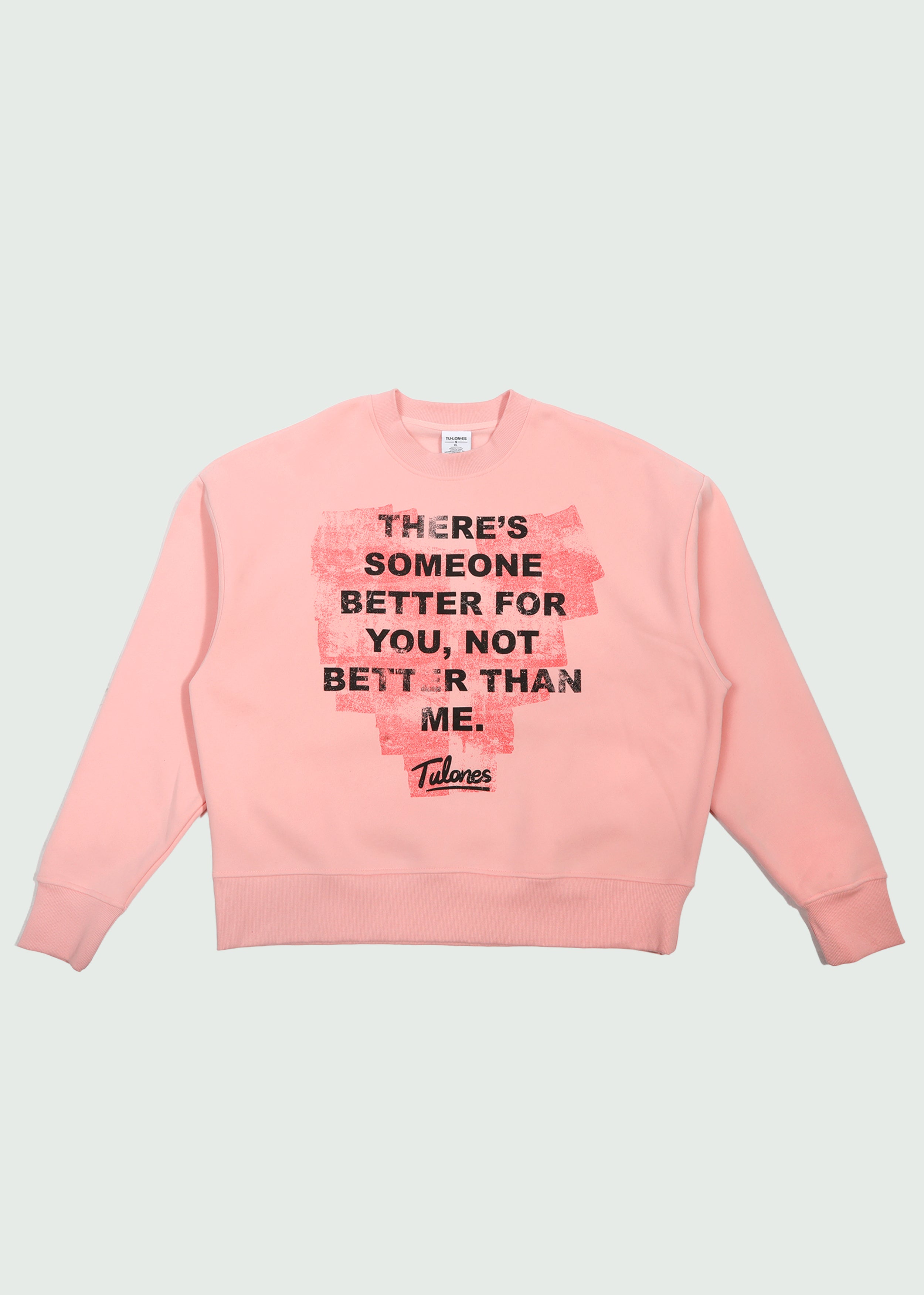 Not Better Than Me Crewneck Pink