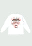 Not Better Than Me Long-Sleeve T-shirt White